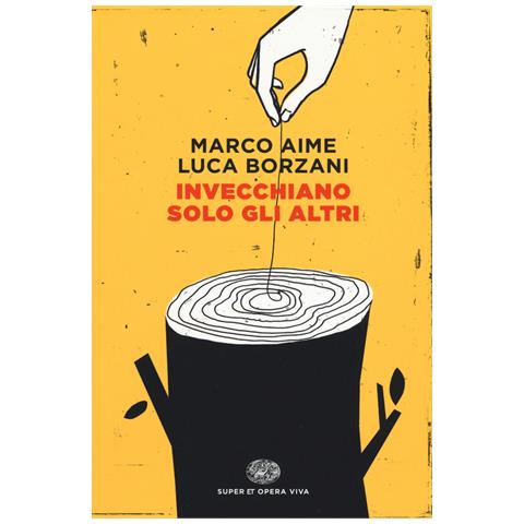 Marco Aime - Invecchiano solo gli altri - Foto 1