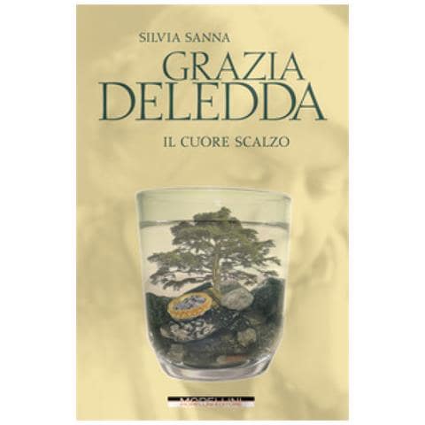Silvia Sanna - Grazia Deledda. Il Cuore Scalzo - Foto 1