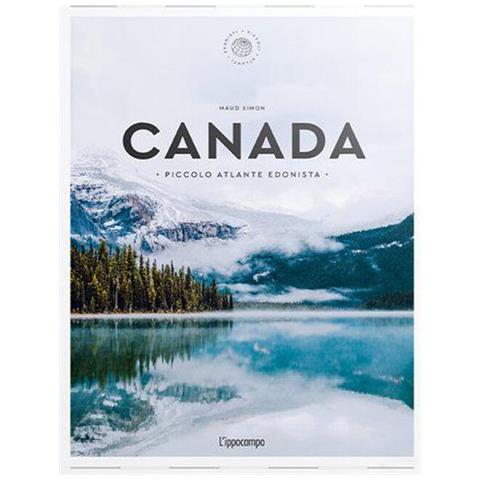 Maud Simon - Canada. Piccolo atlante edonista - Foto 1
