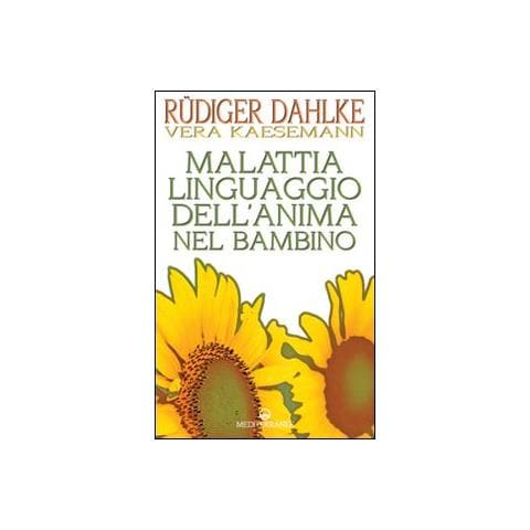 Rüdiger Dahlke - Malattia linguaggio dell'anima nel bambino - Foto 2