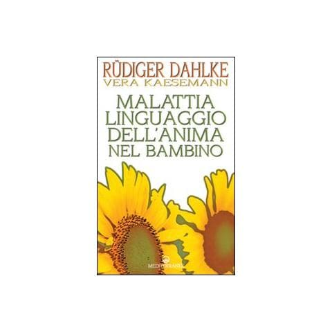 Rüdiger Dahlke - Malattia linguaggio dell'anima nel bambino - Foto 1