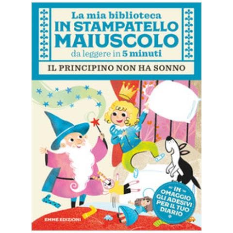 Giuditta Campello - Il Principino Non Ha Sonno. Con Adesivi. Stampatello Maiuscolo. Ediz. Illustrata - Foto 1