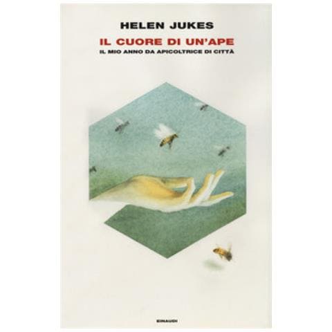 Helen Jukes - Il Cuore Di Un'ape. Il Mio Anno Da Apicoltrice In Città - Foto 1