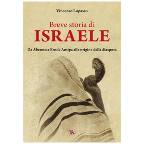 Vincenzo Lopasso - Breve Storia Di Israele. Da Abramo Alla Seconda Rivolta Giudaica - Foto 1