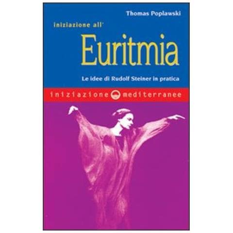 Thomas Poplawski - Iniziazione all'euritmia. Le idee di Rudolf Steiner in pratica - Foto 4