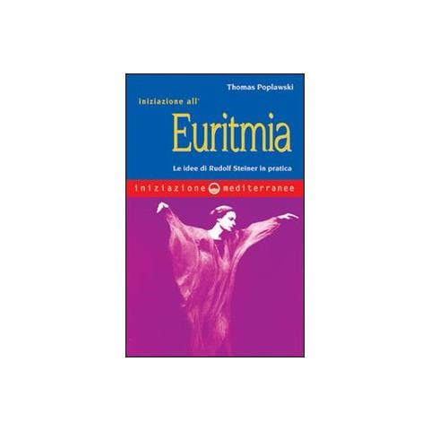 Thomas Poplawski - Iniziazione all'euritmia. Le idee di Rudolf Steiner in pratica - Foto 2