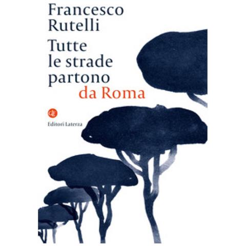 Francesco Rutelli - Tutte Le Strade Partono Da Roma - Foto 1