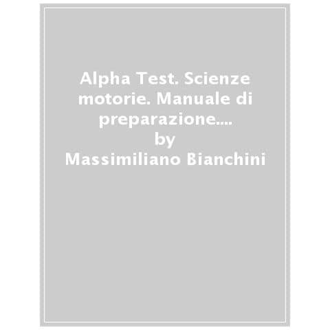 Massimiliano Bianchini -. Scienze motorie. Manuale di preparazione. Ediz. MyDesk. Con Contenuto digitale per download e accesso online - Foto 1
