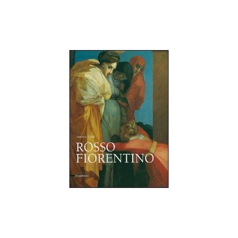Antonio Natali - Rosso Fiorentino. Leggiadra maniera e terribilità di cose stravaganti. Ediz. italiana e inglese - Foto 1
