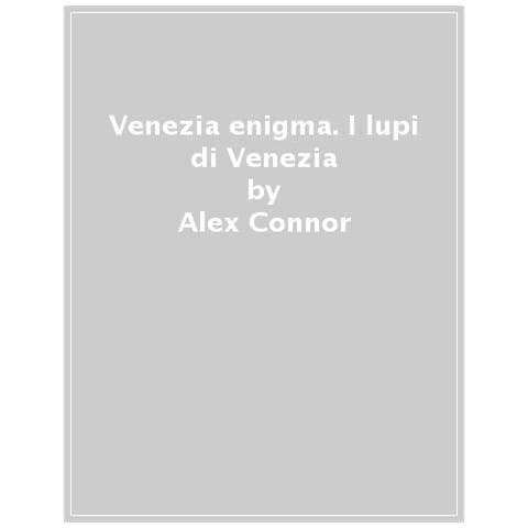 Alex Connor - Venezia Enigma. I Lupi Di Venezia - Foto 1