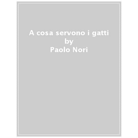 Paolo Nori - A Cosa Servono I Gatti. Ediz. A Colori - Foto 1