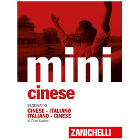 Xiuying Zhao - Mini Cinese. Dizionario Cinese-italiano, Italiano-cinese - Foto 1