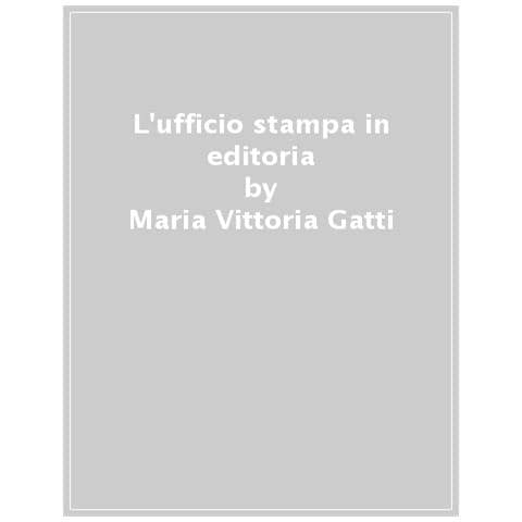 Maria Vittoria Gatti - L'ufficio Stampa In Editoria - Foto 1