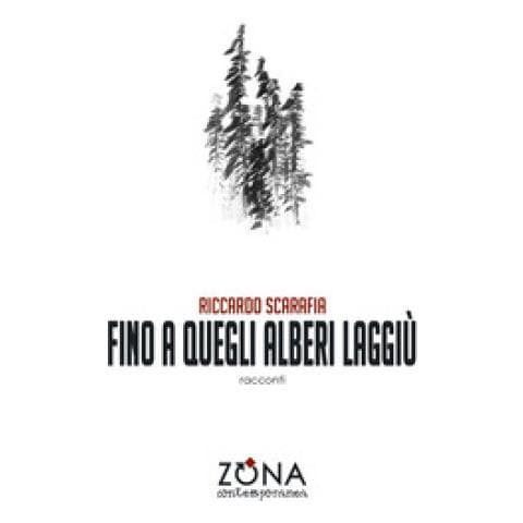 Riccardo Scarafia - Fino A Quegli Alberi Laggiù - Foto 1