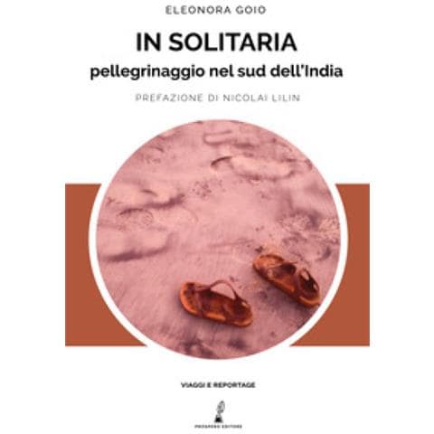 Eleonora Goio - In Solitaria. Pellegrinaggio Nel Sud Dell'india - Foto 1