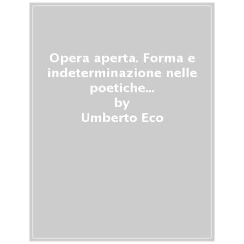 Umberto Eco - Opera Aperta. Forma E Indeterminazione Nelle Poetiche Contemporanee. Nuova Ediz. - Foto 1