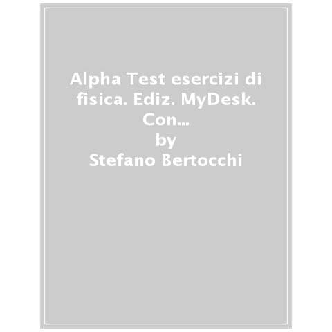 Stefano Bertocchi - esercizi di fisica. Ediz. MyDesk. Con Contenuto digitale per download e accesso online - Foto 1