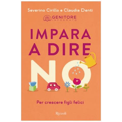 Severino Cirillo - Impara a dire no. Per crescere figli felici - Foto 1