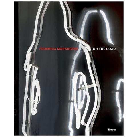 Federica Marangoni. On The Road 1970-2024. Non Solo Vetro. Ediz. Italiana E Inglese - Foto 1