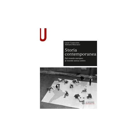 Lucio Caracciolo - Storia contemporanea. Dal mondo europeo al mondo senza centro - Foto 1