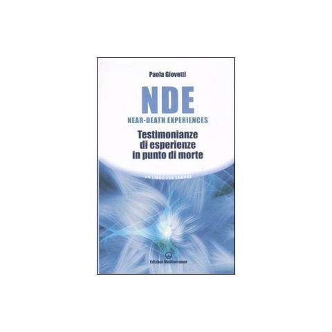 Paola Giovetti - NDE Near-Death Experiences. Testimonianze di esperienze in punto di morte - Foto 2