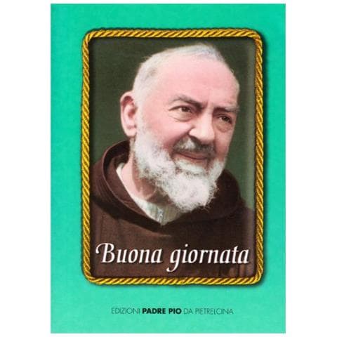 Pio da Pietrelcina (san) - Buona giornata. Un pensiero per ogni giorno dell'anno - Foto 1
