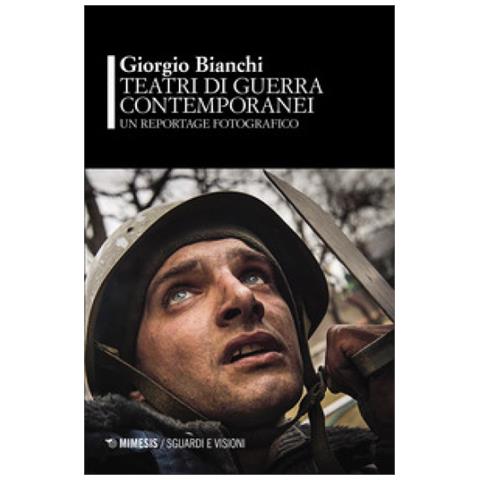 Giorgio Bianchi - Teatri Di Guerra Contemporanei - Foto 1