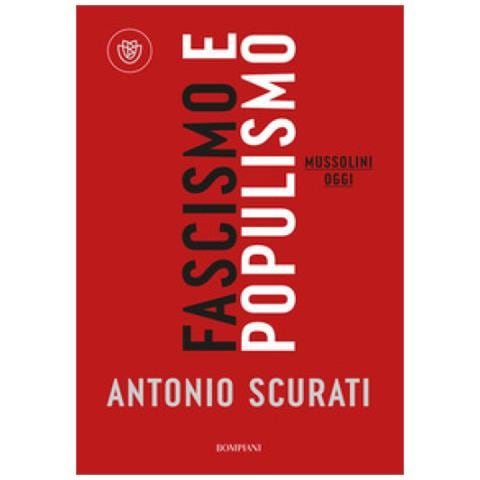 Antonio Scurati - Fascismo E Populismo. Mussolini Oggi - Foto 1