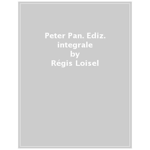 Régis Loisel - Peter Pan. Ediz. Integrale - Foto 1