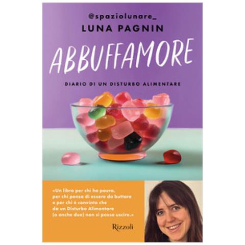 Luna Pagnin - Abbuffamore. Diario Di Un Disturbo Alimentare - Foto 1