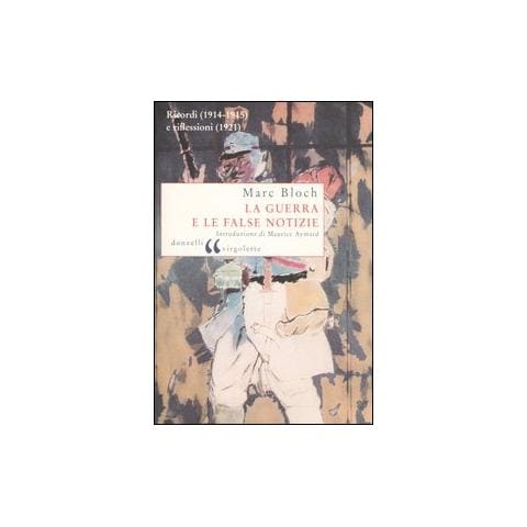 Marc Bloch - La guerra e le false notizie. Ricordi (1914-1915) e riflessioni (1921) - Foto 2