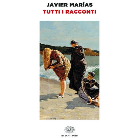 Javier Marías - Tutti i racconti - Foto 2
