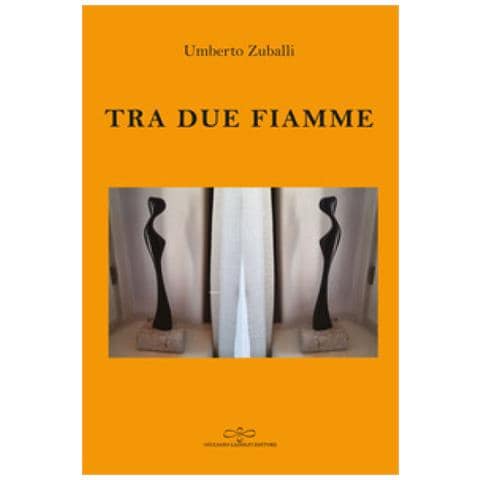 Umberto Zuballi - Tra Due Fiamme - Foto 1
