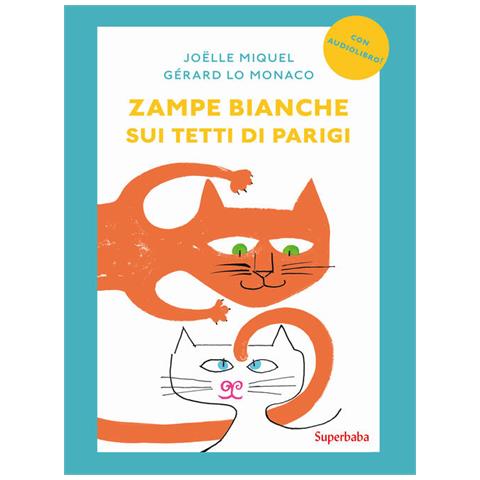 Joëlle Miquel - Zampe bianche sui tetti di Parigi. Prime letture - Foto 1
