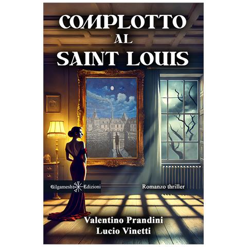 Valentino Prandini - Complotto al Saint Louis - Foto 1