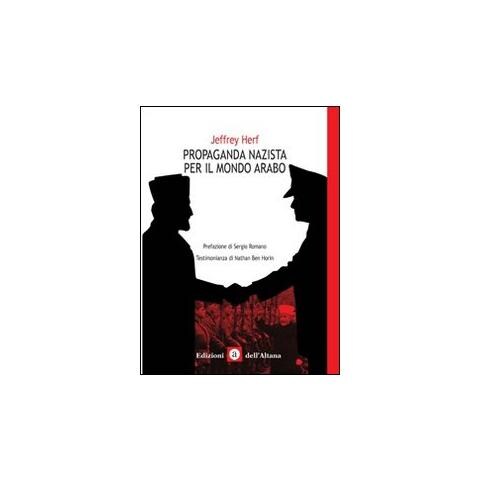 Jeffrey Herf - Propaganda nazista nel mondo arabo - Foto 1