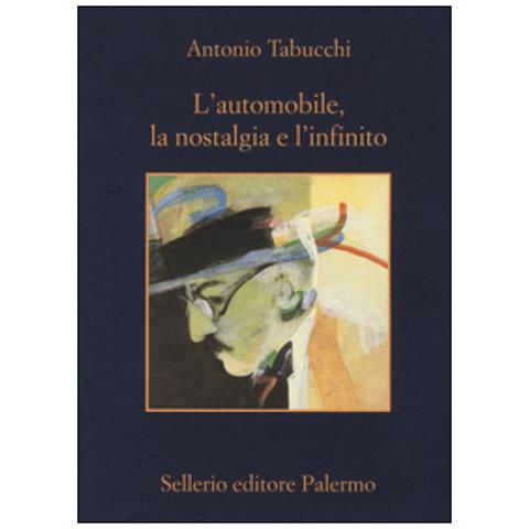 Antonio Tabucchi - L'automobile, La Nostalgia E L'infinito - Foto 1