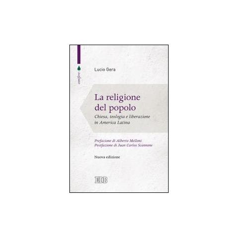 Lucio Gera - La religione del popolo. Chiesa, teologia e liberazione in America Latina - Foto 1