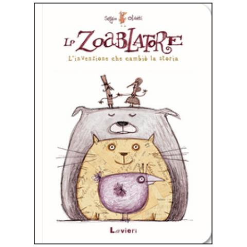 Sergio Olivotti - Lo Zoablatore. L'Invenzione Che Cambio' La Storia - Foto 2