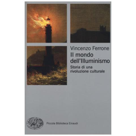 Vincenzo Ferrone - Il Mondo Dell'illuminismo. Storia Di Una Rivoluzione Culturale - Foto 1