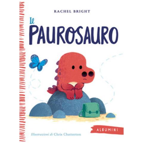 Rachel Bright - Il Paurosauro. Ediz. A Colori - Foto 1