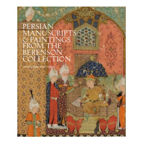 Aysin Yoltar-Yildirim - Persian manuscripts & paintings from the Berenson Collection. Ediz. a colori - Foto 1