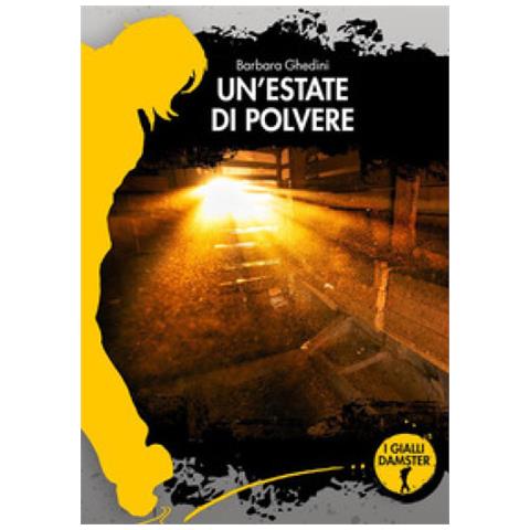 Barbara Ghedini - Un'estate Di Polvere - Foto 1