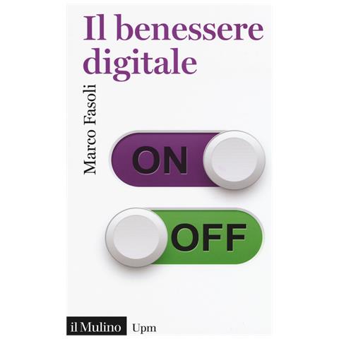 Marco Fasoli - Il benessere digitale - Foto 1