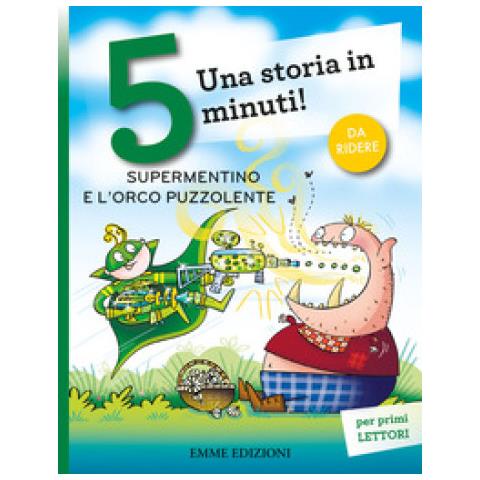Giuditta Campello - Supermentino E L'orco Puzzolente. Una Storia In 5 Minuti! Ediz. A Colori - Foto 2