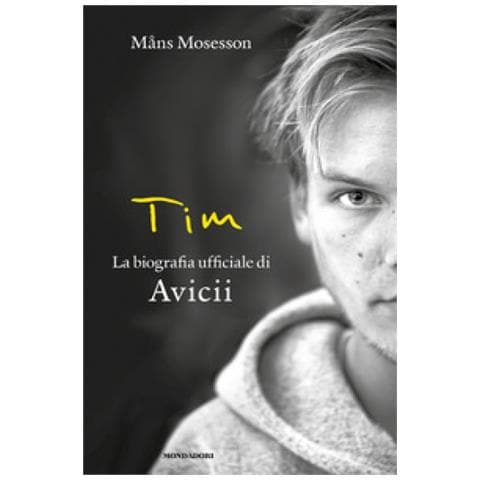 Måns Mosesson - Tim. La biografia ufficiale di Avicii - Foto 1