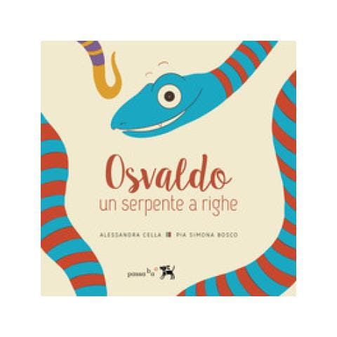 Alessandra Cella - Osvaldo, un serpente a righe. Giovanna, un serpente a righe - Foto 1