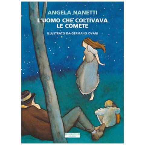 Angela Nanetti - L'uomo Che Coltivava Le Comete - Foto 1