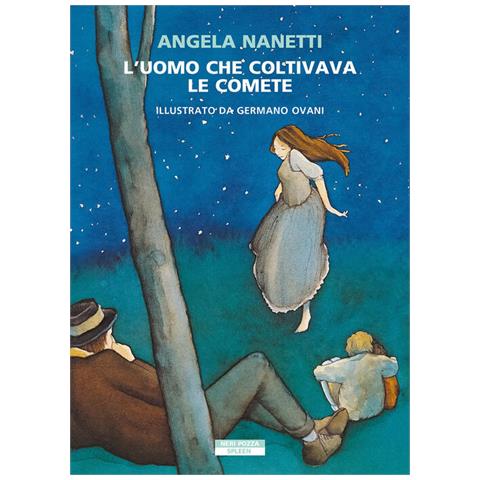 Angela Nanetti - L'uomo Che Coltivava Le Comete - Foto 2