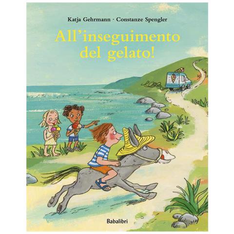 Constanze Spengler, Katja Gehrmann - All'inseguimento Del Gelato! Ediz. A Colori - Foto 2